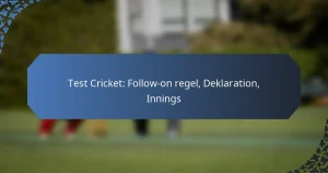 Test Cricket: Follow-on regel, Deklaration, Innings