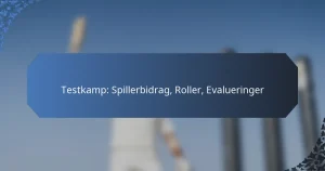 Testkamp: Spillerbidrag, Roller, Evalueringer