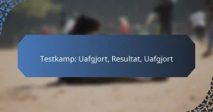 Testkamp: Uafgjort, Resultat, Uafgjort
